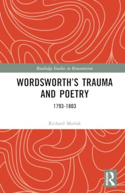 Wordsworth’s Trauma and Poetry: 1793–1803