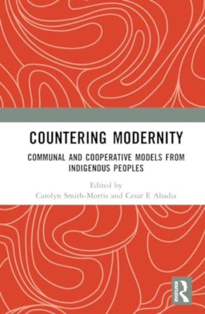 Countering Modernity: Communal and Cooperative Models from Indigenous Peoples