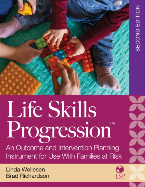 Life Skills Progression: An Outcome and Intervention Planning Instrument for Use with Families at Risk