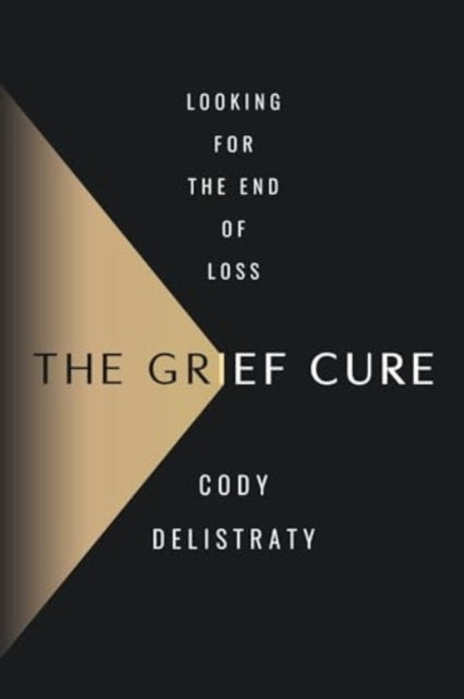 The Grief Cure: Looking for the End of Loss