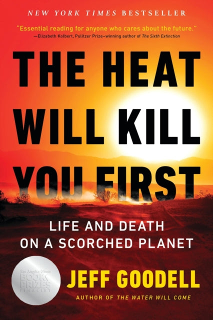 The Heat Will Kill You First: Life and Death on a Scorched Planet