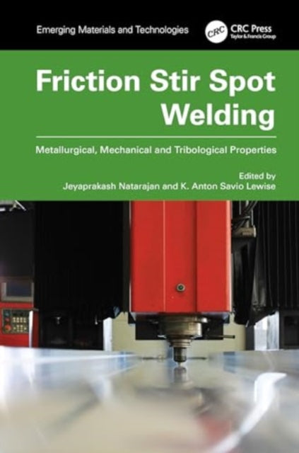 Friction Stir Spot Welding: Metallurgical, Mechanical and Tribological Properties