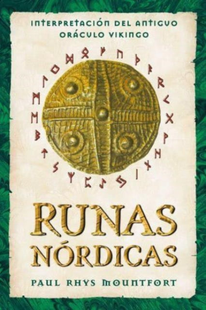 Runas nordicas: Interpretacion del antiguo oraculo vikingo