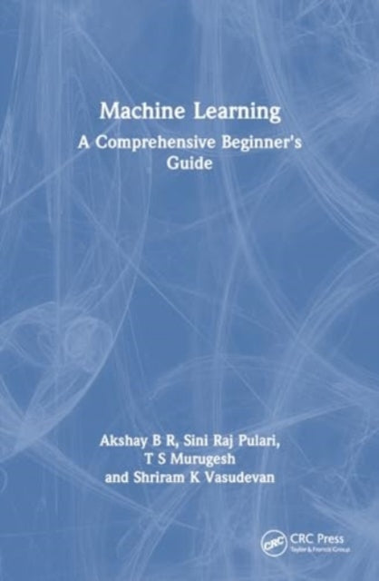 Machine Learning: A Comprehensive Beginner's Guide