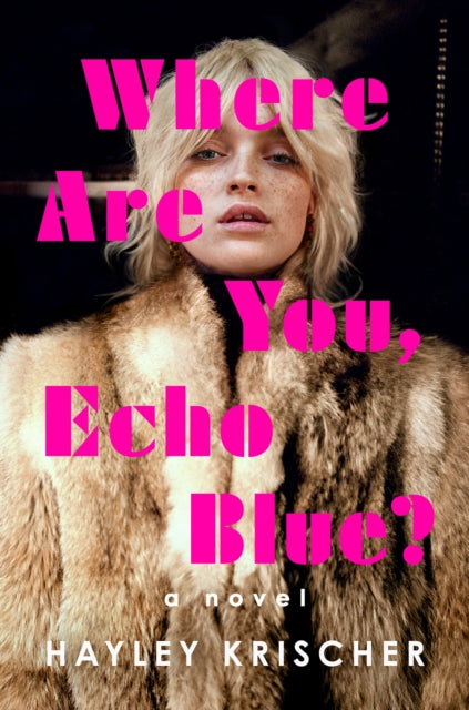 Where Are You, Echo Blue?: A Novel