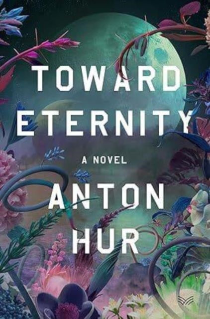 Toward Eternity UK: A Novel