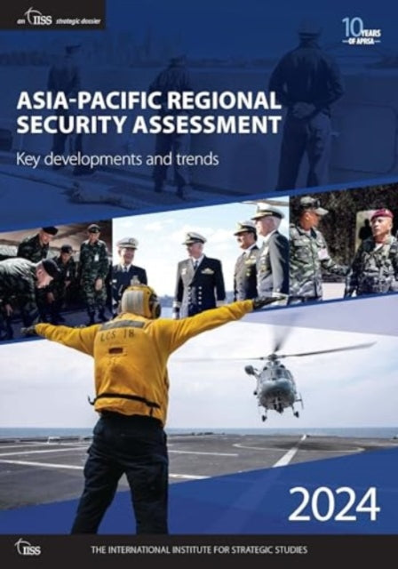 Asia-Pacific Regional Security Assessment 2024: Key developments and trends