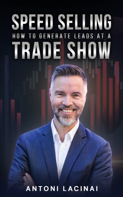 Speed Selling: How to Generate Leads at a Trade Show
