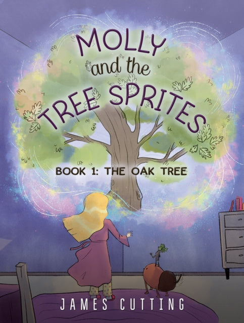 Molly and the Tree Sprites: Book 1: The Oak Tree