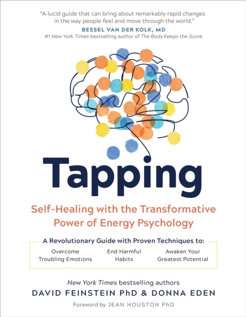 Tapping: Self-Healing with the Transformative Power of Energy Psychology