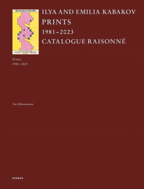 Ilya and Emilia Kabakov: Prints 1981–2023. Catalogue Raisonne