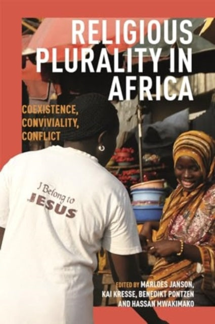 Religious Plurality in Africa: Coexistence, Conviviality, Conflict