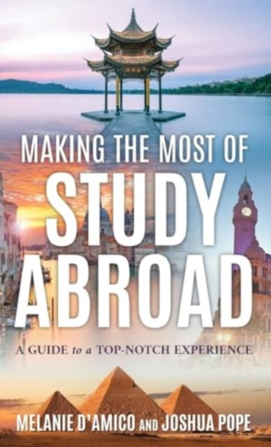 Making the Most of Study Abroad: A Guide to a Top-Notch Experience