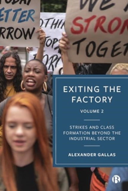 Exiting the Factory (Volume 2): Strikes and Class Formation beyond the Industrial Sector