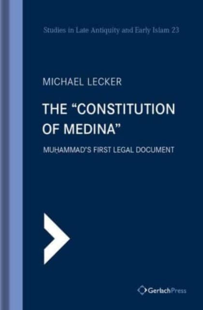 The "Constitution of Medina": Muhammad's First Legal Document