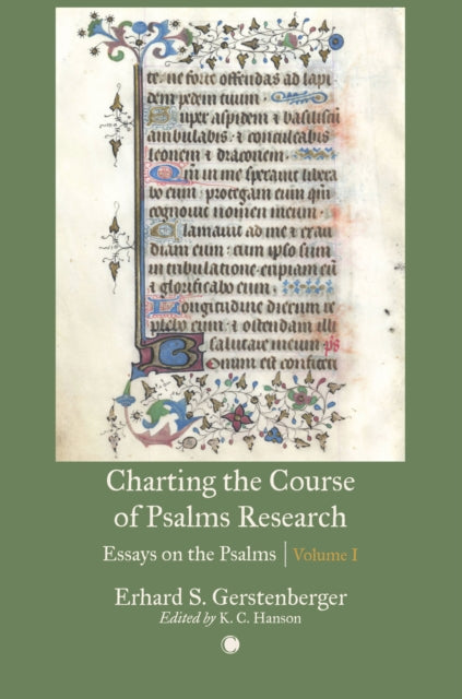 Charting the Course of Psalms Research: Essays on the Psalms, Volume I