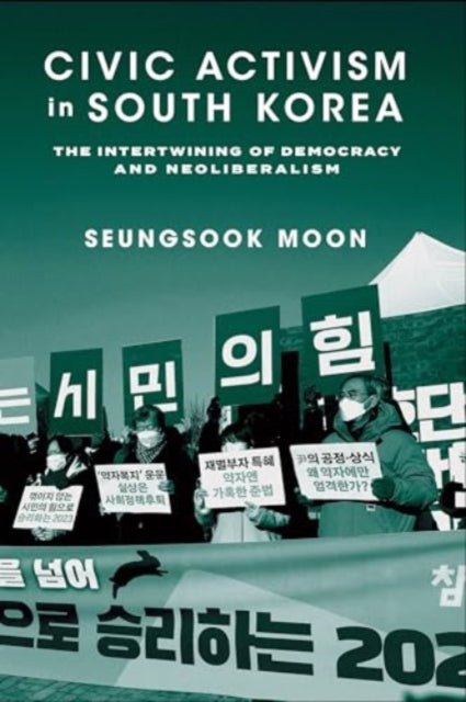 Civic Activism in South Korea: The Intertwining of Democracy and Neoliberalism