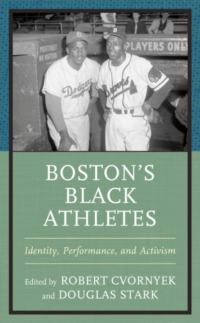 Boston’s Black Athletes: Identity, Performance, and Activism