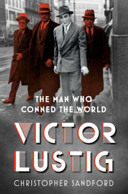 Victor Lustig: The Man Who Conned the World