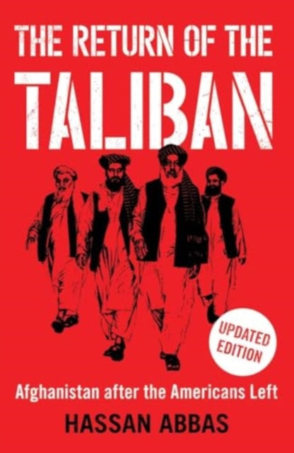 The Return of the Taliban: Afghanistan after the Americans Left