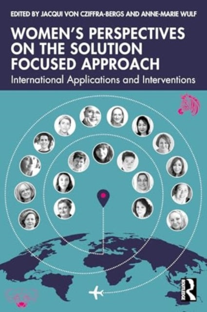 Women’s Perspectives on the Solution Focused Approach: International Applications and Interventions