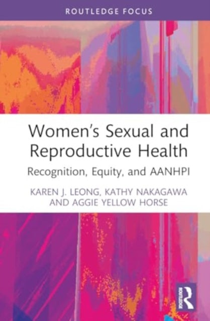 Women’s Sexual and Reproductive Health: Recognition, Equity, and AANHPI