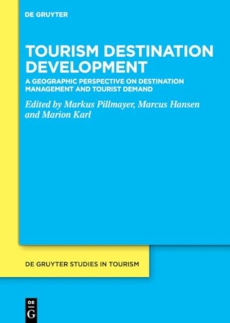 Tourism Destination Development: A Geographic Perspective on Destination Management and Tourist Demand