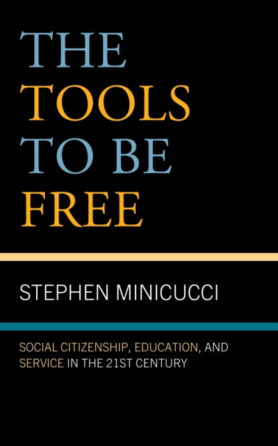 The Tools to Be Free: Social Citizenship, Education, and Service in the Twenty-First Century