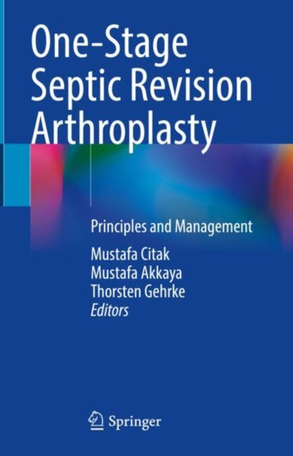 One-Stage Septic Revision Arthroplasty: Principles and Management