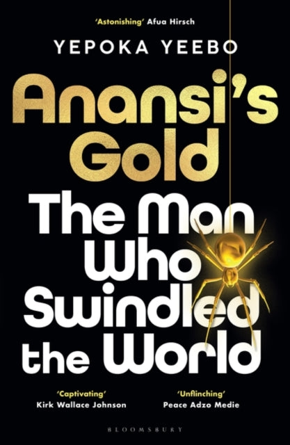 Anansi's Gold: The man who swindled the world. WINNER OF THE JHALAK PRIZE 2024.