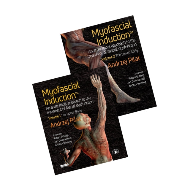 Myofascial Induction™ 2-volume set: An Anatomical Approach to Fascial Dysfunction