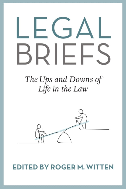 Legal Briefs: The Ups and Downs of Life in the Law