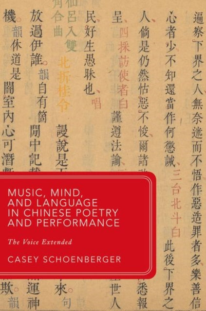 Music, Mind, and Language in Chinese Poetry and Performance: The Voice Extended