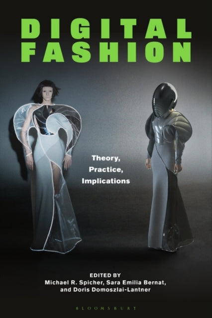 Digital Fashion: Theory, Practice, Implications