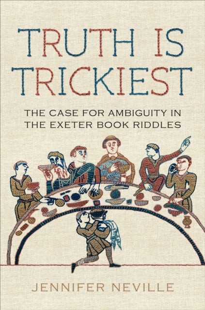 Truth Is Trickiest: The Case for Ambiguity in the Exeter Book Riddles