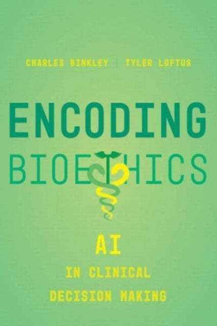 Encoding Bioethics: AI in Clinical Decision-Making