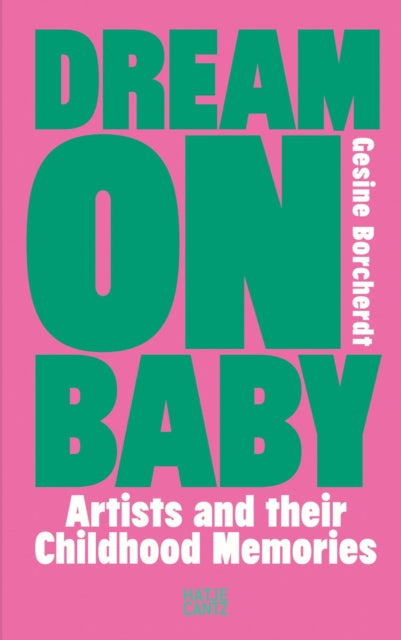 Dream On Baby: Artists and Their Childhood Memories