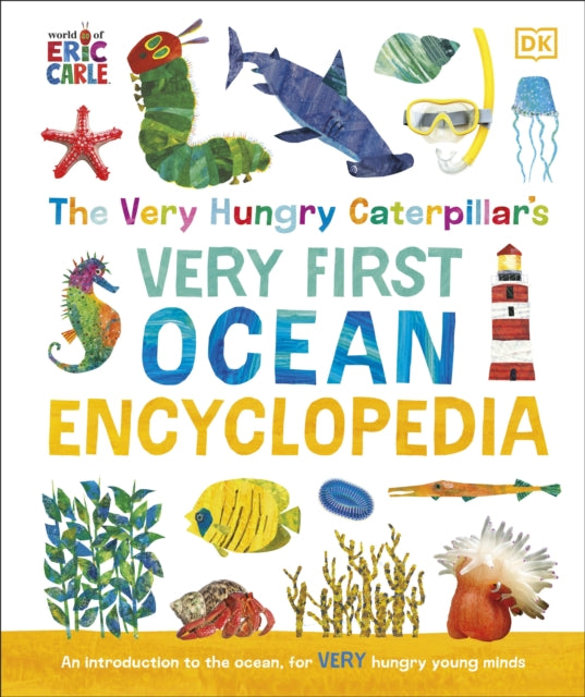 The Very Hungry Caterpillar's Very First Ocean Encyclopedia: An Introduction to the Ocean, for Very Hungry Young Minds