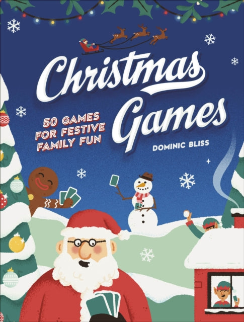 Christmas Games: 50 Games for Festive Family Fun