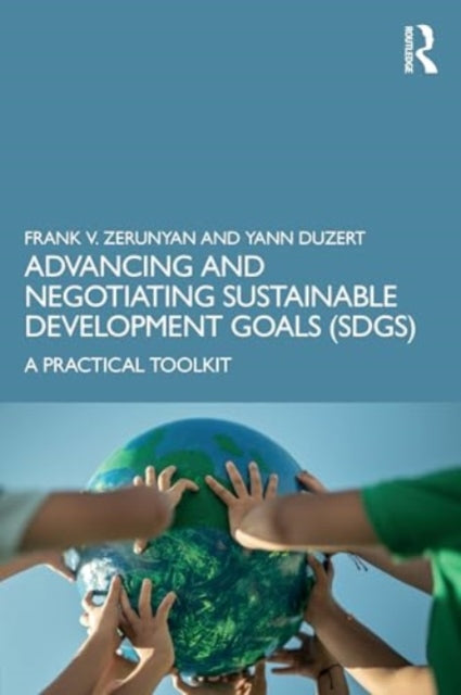 Advancing and Negotiating Sustainable Development Goals (SDGs): A Practical Toolkit