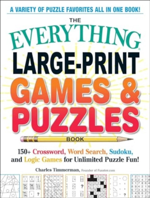 The Everything Large-Print Games & Puzzles Book: 150+ Crossword, Word Search, Sudoku, and Logic Games for Unlimited Puzzle Fun!