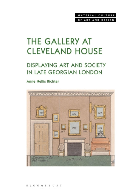 The Gallery at Cleveland House: Displaying Art and Society in Late Georgian London