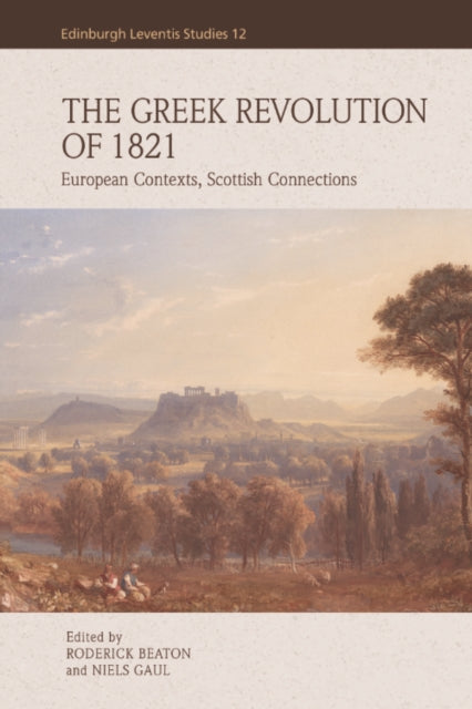 The Greek Revolution of 1821: European Contexts, Scottish Connections