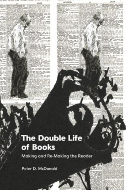 The Double Life of Books: Making and Re-Making the Reader