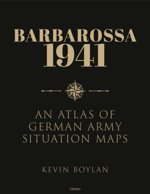 Barbarossa 1941: An Atlas of German Army Situation Maps