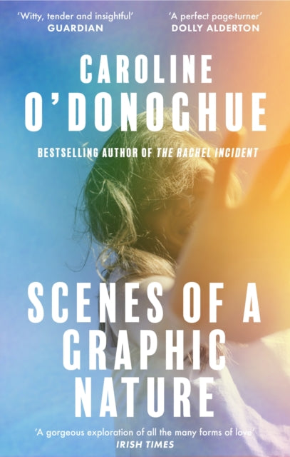 Scenes of a Graphic Nature: 'A perfect page-turner . . . I loved it' - Dolly Alderton