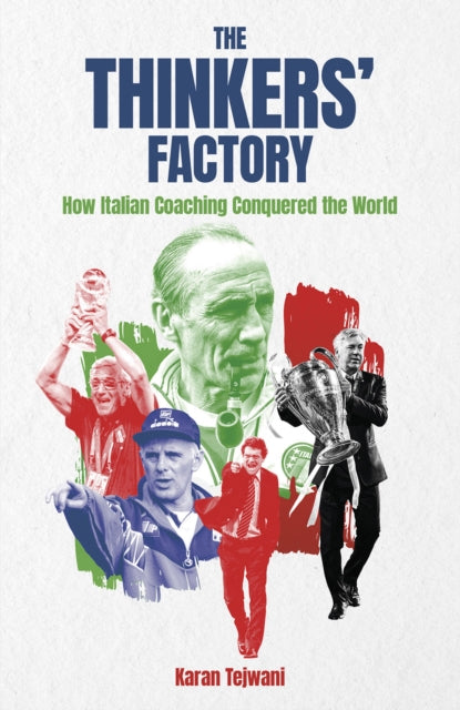 The Thinkers' Factory: How Italian Coaching Conquered the World