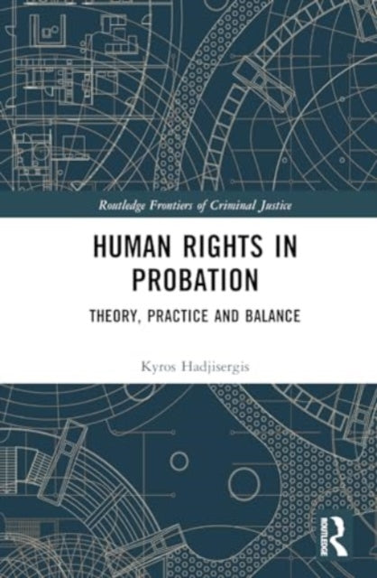 Human Rights in Probation: Theory, Practice and Balance