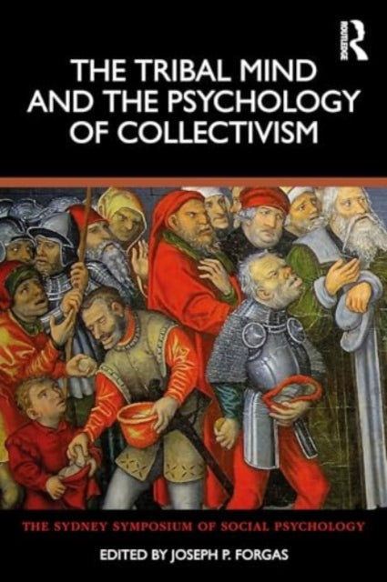 The Tribal Mind and the Psychology of Collectivism