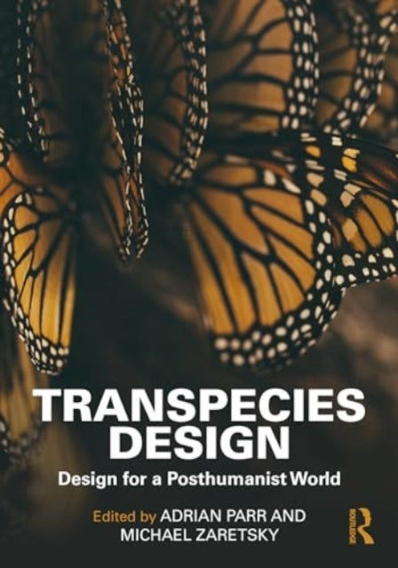 Transpecies Design: Design for a Posthumanist World